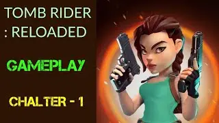 Tomb Raider Reloaded Gameplay Chapter 1 Solution or Walkthrough