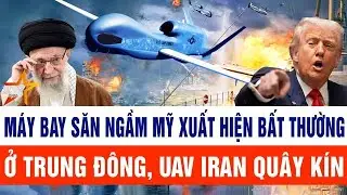 Toàn cảnh thế giới 1/2: Máy bay săn ngầm Mỹ xuất hiện bất thường ở Trung Đông, UAV Iran quây kín