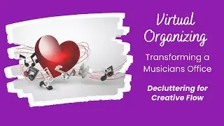 From Chaos To Harmony: Organizing A Musician's Home Office With Virtual Organizing