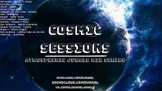 Atmospheric Drum and Bass and Jungle mix # 12 - Cosmic Sessions #12 ''Astral Travel ''