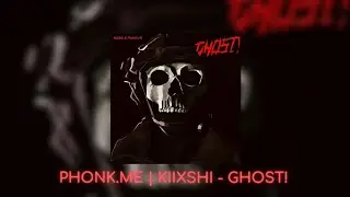 PHONK.ME | KIIXSHI - GHOST! (Cut & Removed Conversation)
