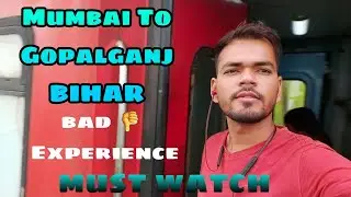 Mumbai To Gopalganj Bihar Traveling Blog #mumbai #bihar #gopalganj_bihar @ManiMerajVines