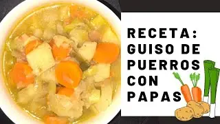 Receta GUISO DE PUERROS. F&aacute;cil, Econ&oacute;mico. Comida LOW COST (Sin carne)