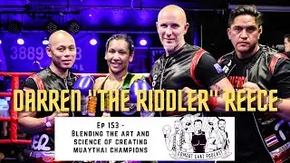 Ep 153 - Darren Reece blending the art and science of training Muaythai champions