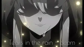 Tears in the rain - dcpm