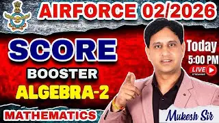 Airforce 2 2026 Mathematics Score Booster Algebra-2 By Mukesh Sir | Airforce 2 2026 #airforceexam