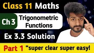 Class 11 Maths | Ch 3 Trigonometric Functions ( Lec 9 ) | Exercise 3.3 Solution Part 1 🎯