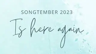 #Songtember 2023  (September is Here) #originalmusic