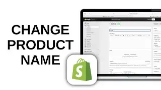 How to Change Product Name in Shopify