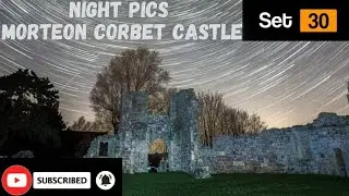 Night Pictures from Moreton Corbet Castle, Thanks Stephen Murry for the pics, set30