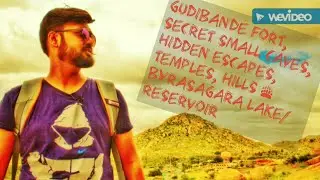 Vlog - Gudibande Fort, Hidden Escapes, Temples, Hills & Byrasagara Lake/Reservoir