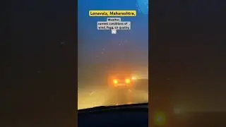 Lonavala, Maharashtra current Weather, with foggy ,wind, air 🌫️