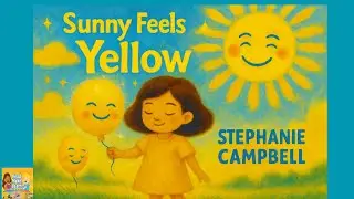 Color Read Aloud for Toddlers 🌈 | &ldquo;Sunny Feels Yellow&rdquo; Book for Kids