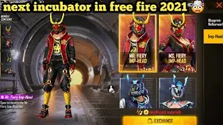 next incubator in  free fire 2021