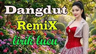 Dangdut remik terbaru/enak didengar waktu santai