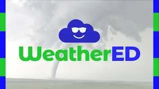 WeatherED: Episode 1: Weather Basics