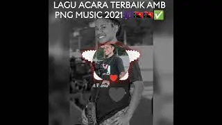 AMB PNG MUSIC 2021❤️&zwj;🔥🎶🇵🇬🇵🇬💥✅️