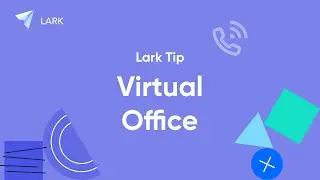 Lark Tip: Use Virtual Office While Working from Home