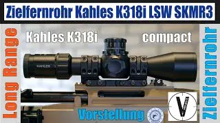 Zielfernrohr Kahles K318i - Vorstellung ZF Version LSW/ccw Absehen SKMR3