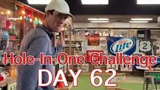 DAY 62: Hole-In-One Challenge (Big Putts)