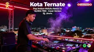 Kota Ternate | Pop Ambon Maluku Remix | Cover Version - Dj.Jimriv