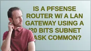 Networkengineering: Is a pfSense router w/ a LAN gateway using a /20 bits subnet mask common?