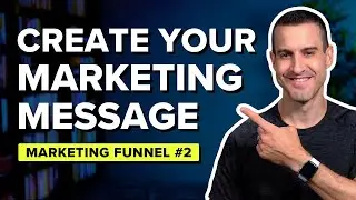 How To Create A Powerful Marketing Message &rarr; Marketing Funnel Step #2