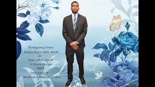Thanksgiving Service for the life of Kevaughn Bennett | Hope SDA  | May 5, 2024 @10.am.