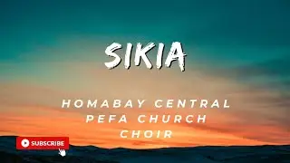 Sikia by PEFA Homabay Cathedral Church Choir (Official Music Audio) #gospel #worship #choir#trending