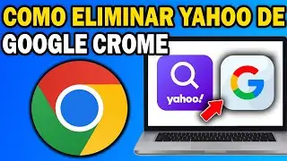 C&oacute;mo Quitar Yahoo Search de Google Chrome 🔎 y Poner Google como Predeterminado
