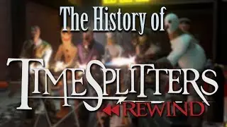 The History of TimeSplitters Rewind | 2012-2017 | Ex-Developer Interview