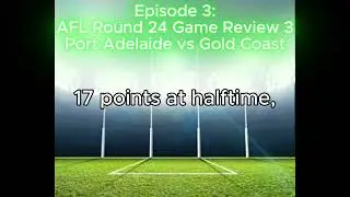 Footy Banter AFL Round 24 Game Review 3 E03