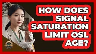 How Does Signal Saturation Limit OSL Age?