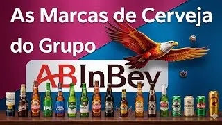 AS MARCAS DE CERVEJAS DA AMBEV - CONHE&Ccedil;A AS MARCAS DE CERVEJAS  DA AB InBEV