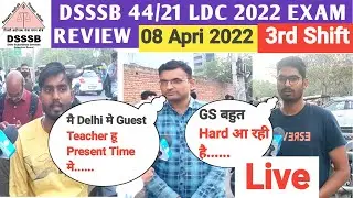 DSSSB 44/21 2022 Exam Review| DSSSB LDC Exam Analysis | DSSSB  (08 April 2022 Shift 3) |