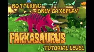 Parkasaurus, tutorial level.