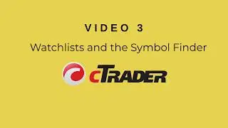 How to Navigate the cTrader Watchlist, Finder & Active Symbol Panel