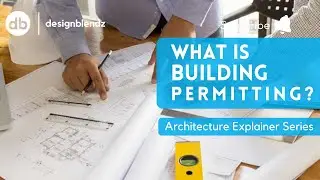 What is building permitting? | Architecture Explainer Series