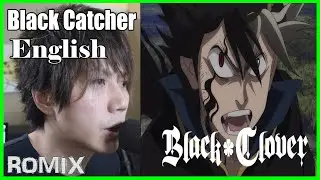 Black Catcher English - Black Clover OP10 (ROMIX Cover)