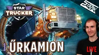 Star Trucker - 1.Rész (Kamionozás az ŰRBEN?!) - Stark LIVE
