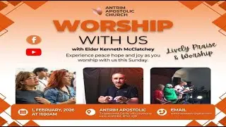 More Than a Service | Sunday Fellowship at Antrim Apostolic Church