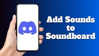 Как добавить звуки в Discord Soundboard на мобильном устройстве