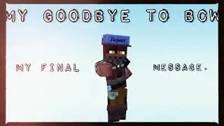 My Goodbye To Block City Wars - (my final message to bcw)