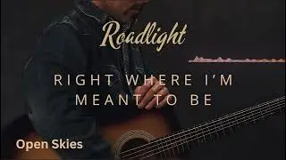Roadlight - Right Where I&rsquo;m Meant to Be