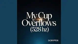 My Cup Overflows