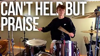 Can't Help But Praise - Jordan Colle | DRUM COVER