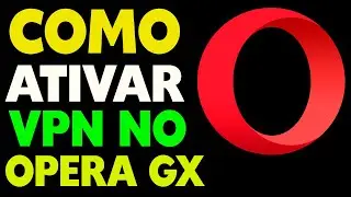 Como Ativar o VPN no Opera GX 2023