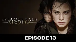 A Plague Tale: Requiem EP 13