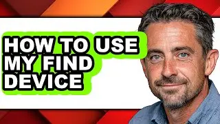 How to Use My Find Device (updated)