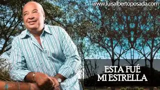 Luis Alberto Posada - Esta Fue Mi Estrella (Audio Oficial)
